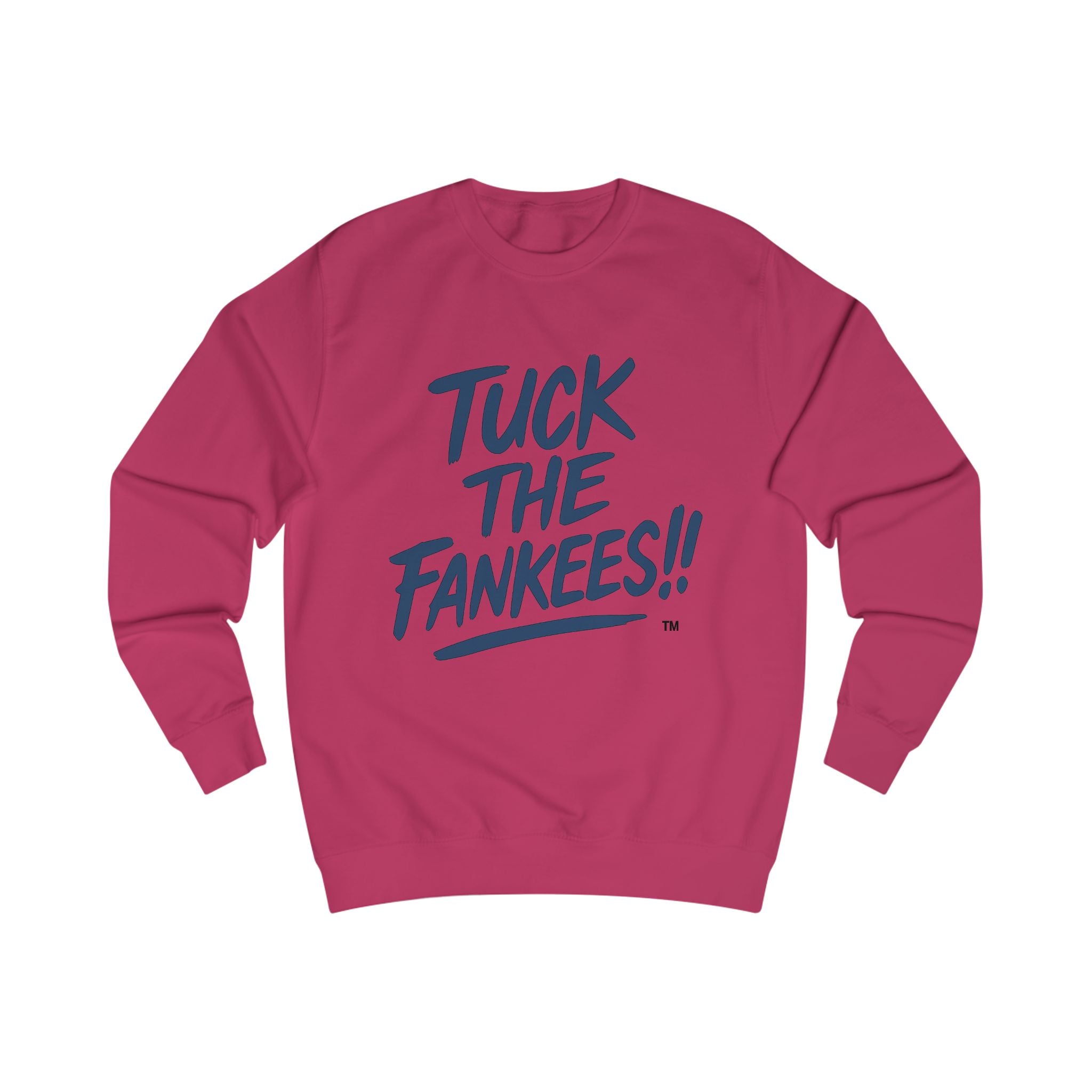 Tuck the Fankees!! Unisex Sweatshirt - Trendy Casual Wear for Fans
