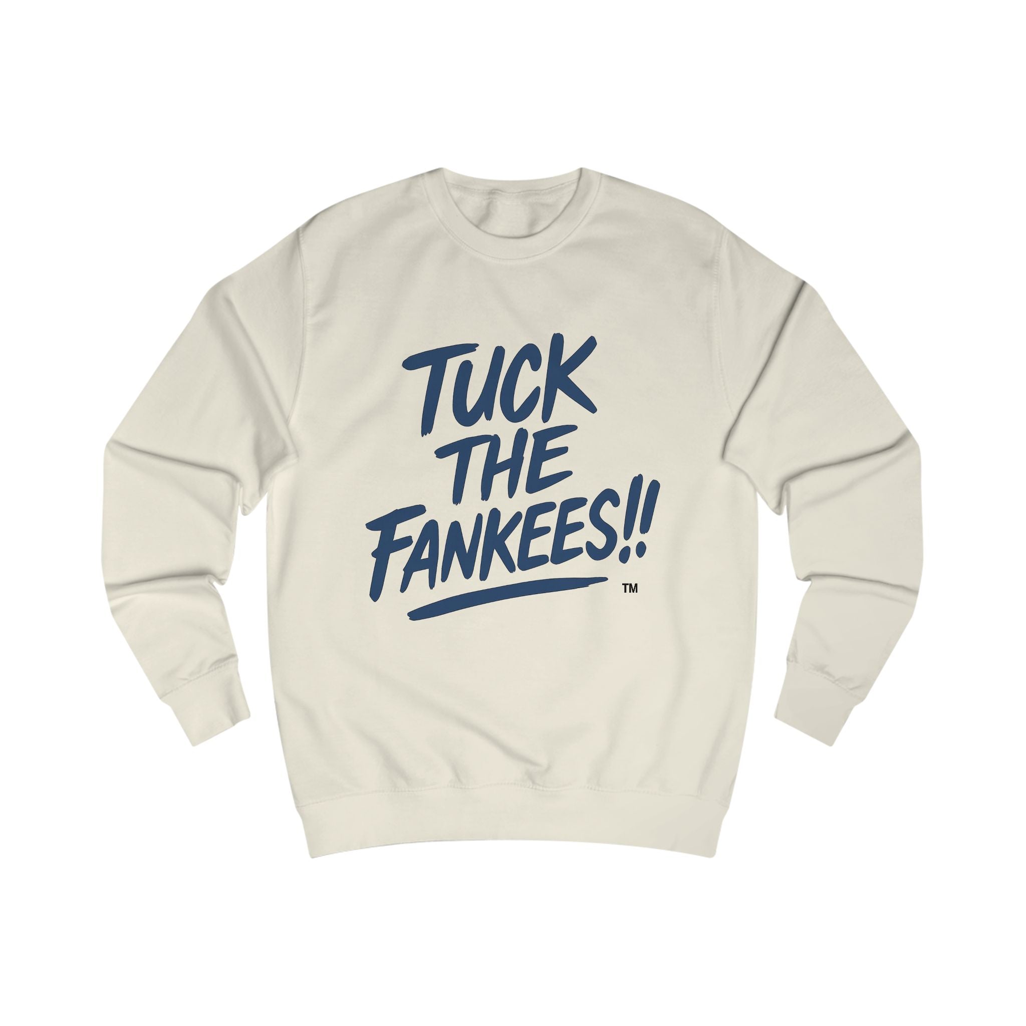 Tuck the Fankees!! Unisex Sweatshirt - Trendy Casual Wear for Fans