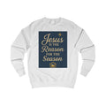 Holiday Jesus Sweatshirt - Reason for the Season Unisex Crew