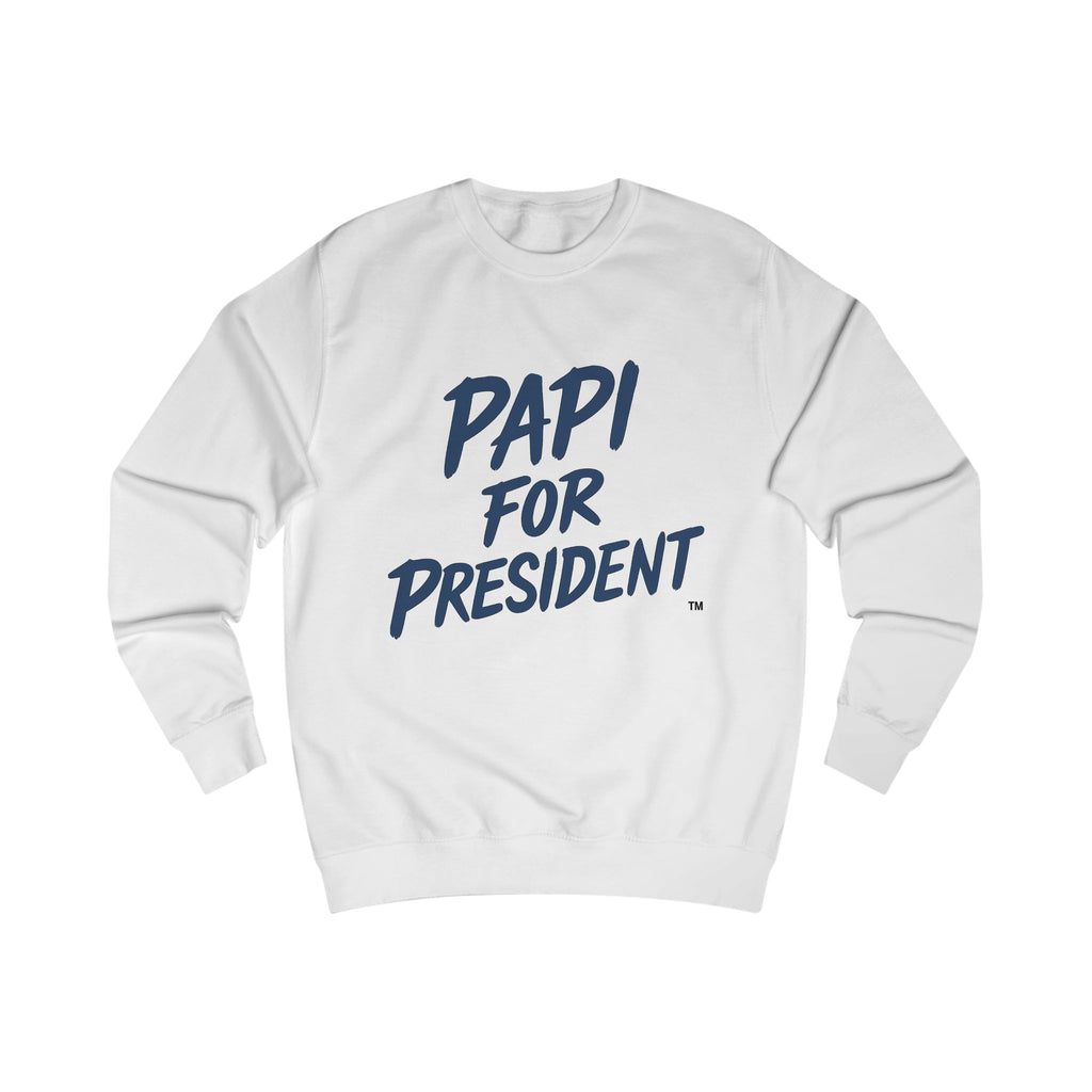 PAPI for President Unisex Sweatshirt