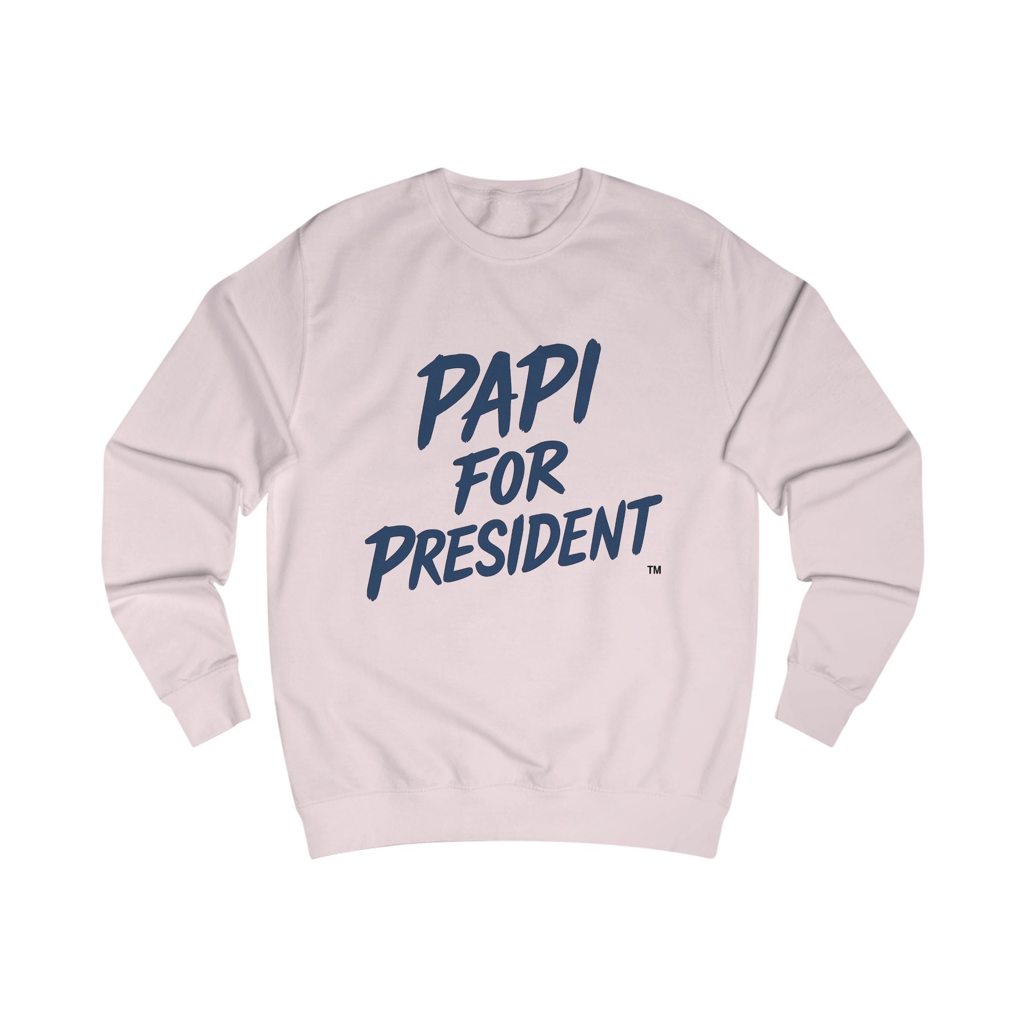 PAPI for President Unisex Sweatshirt