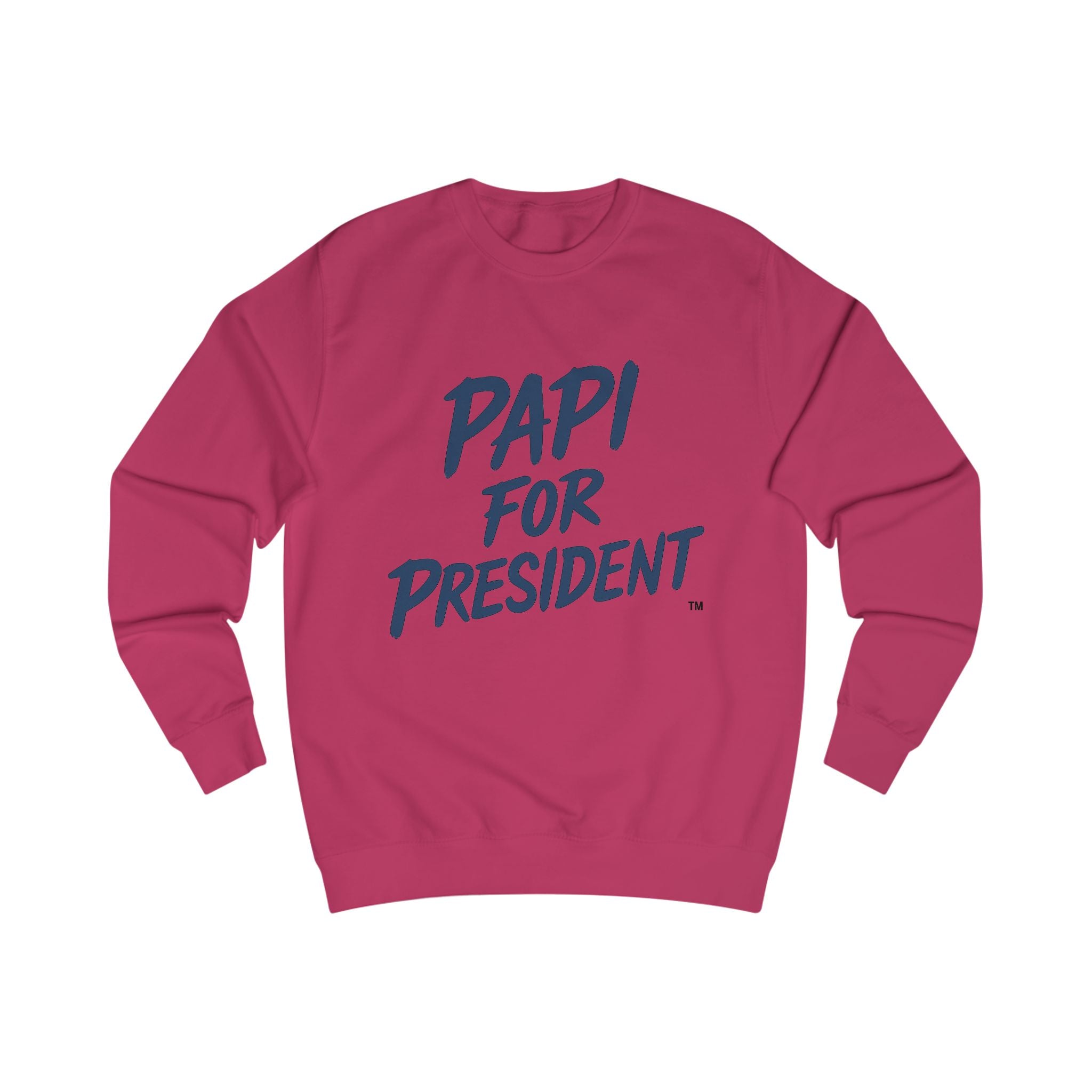 PAPI for President Unisex Sweatshirt