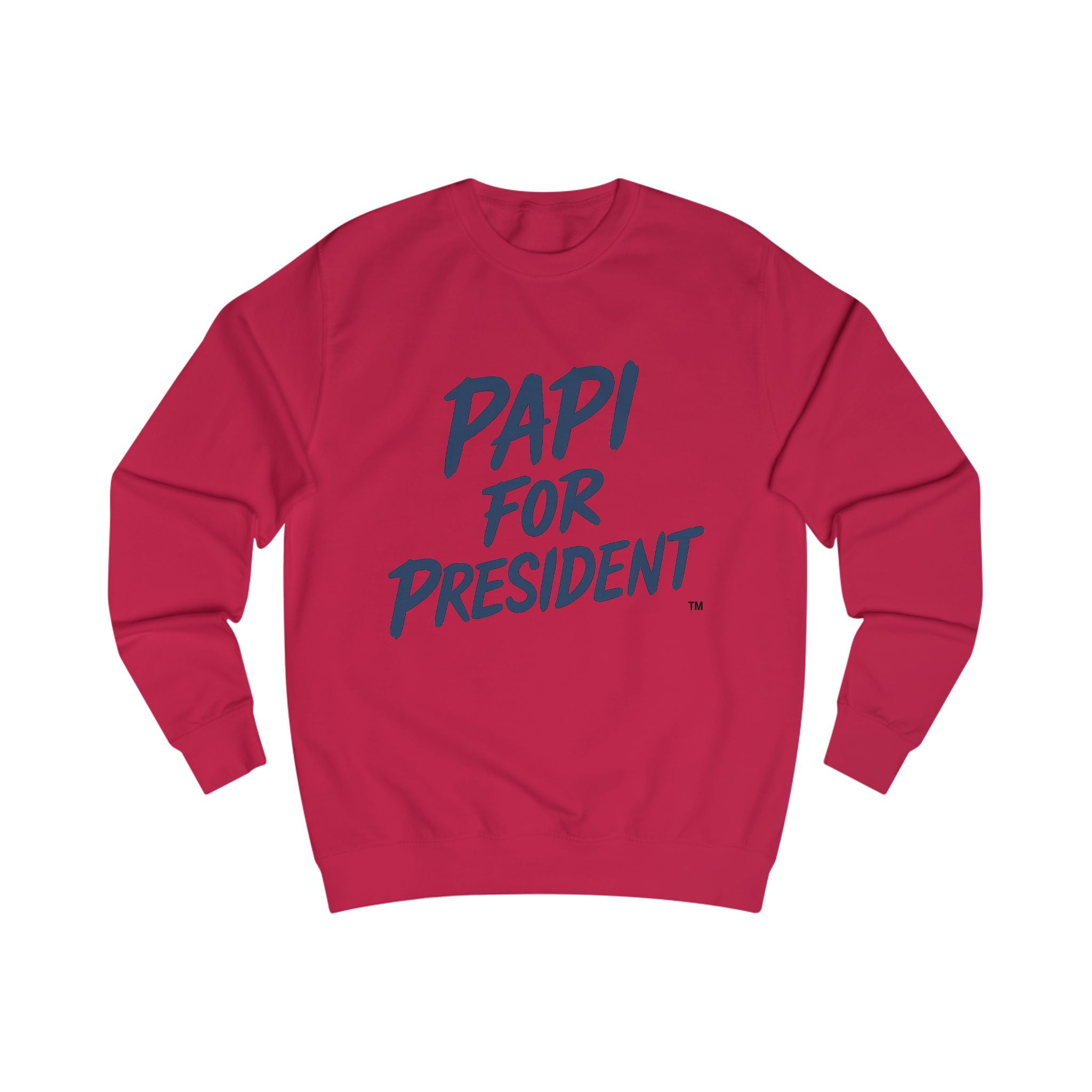 PAPI for President Unisex Sweatshirt